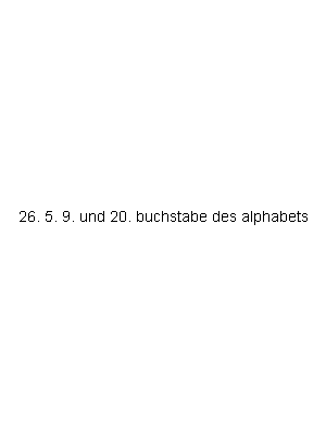 25. 9. und 20. buchstabe des alphabets